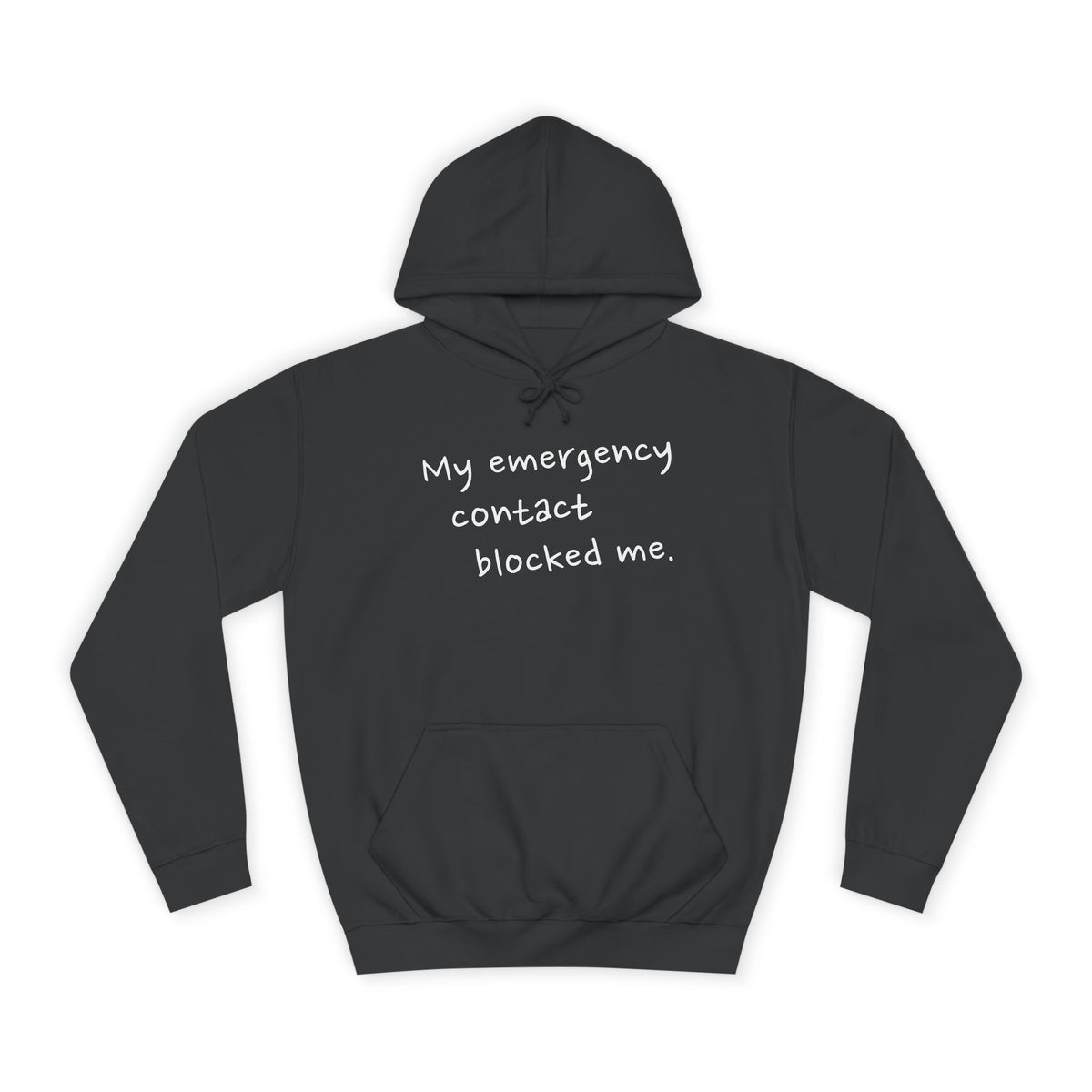 My Emergency Contact Blocked Me Hoodie