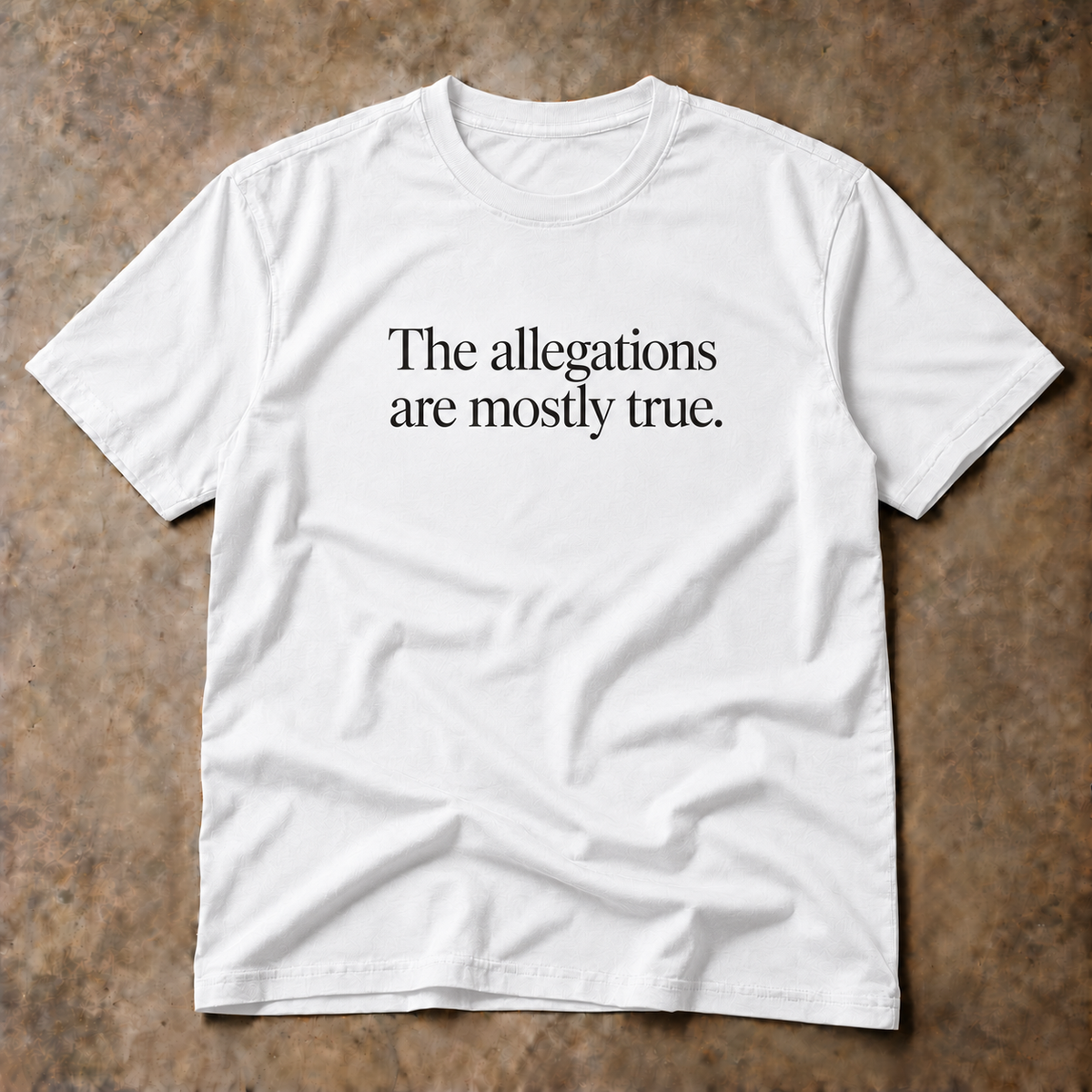 The allegations are mostly true. white tee