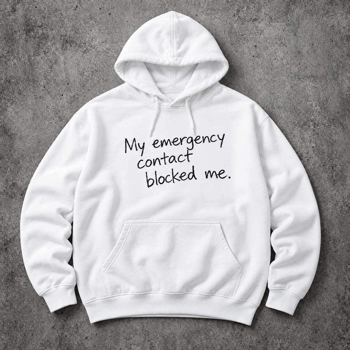 My emergency contact blocked me. white hoodie