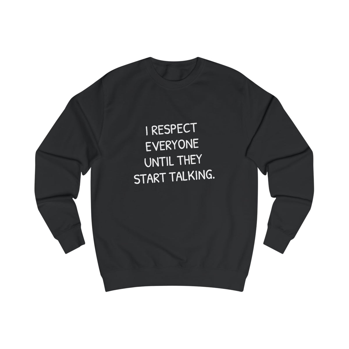 Until They Start Talking Sweatshirt
