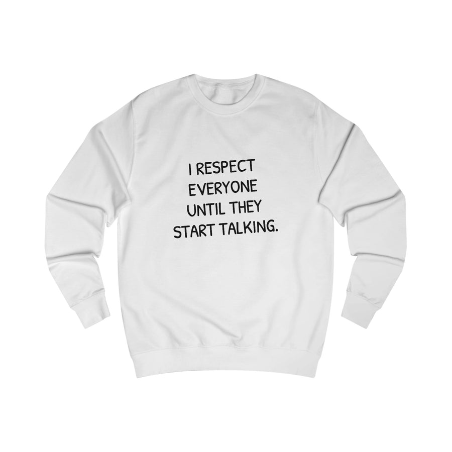Until They Start Talking Sweatshirt