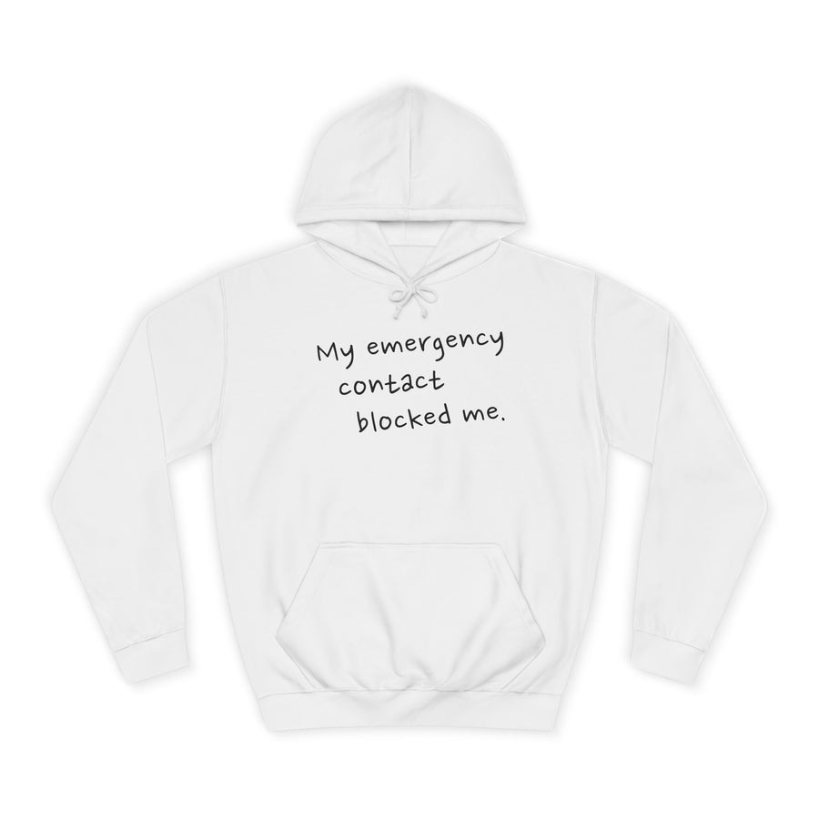 My Emergency Contact Blocked Me Hoodie