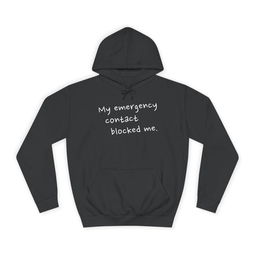 My Emergency Contact Blocked Me Hoodie