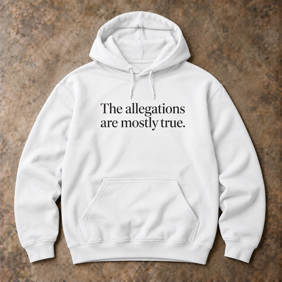 The allegations are mostly true. white hoodie