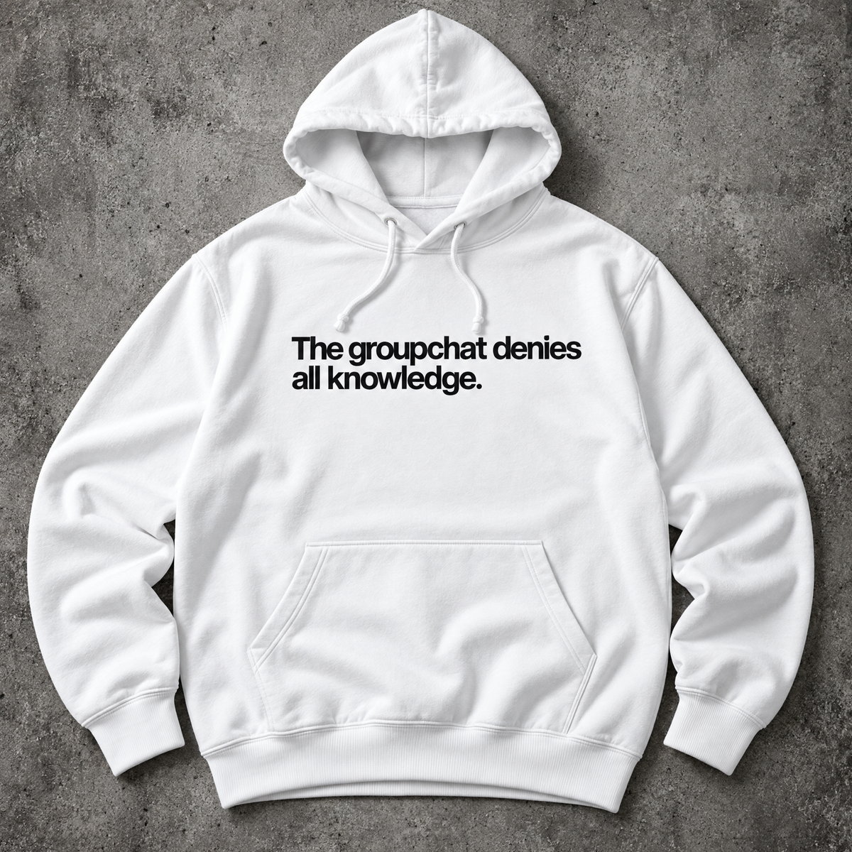 The groupchat denies all knowledge. white hoodie