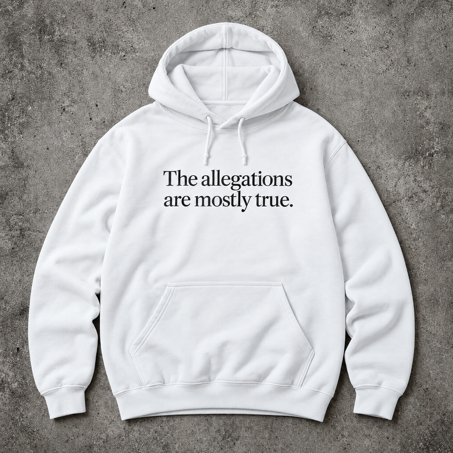 The allegations are mostly true. white hoodie